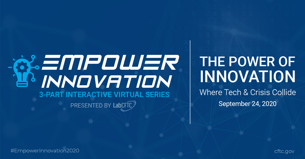 CFTC's tweet photo. Join us shortly with #LabCFTC to examine The Power of Innovation: Where Tech & Crisis Collide. https://t.co/JTSwA530zr https://t.co/yPqa9PR3DO