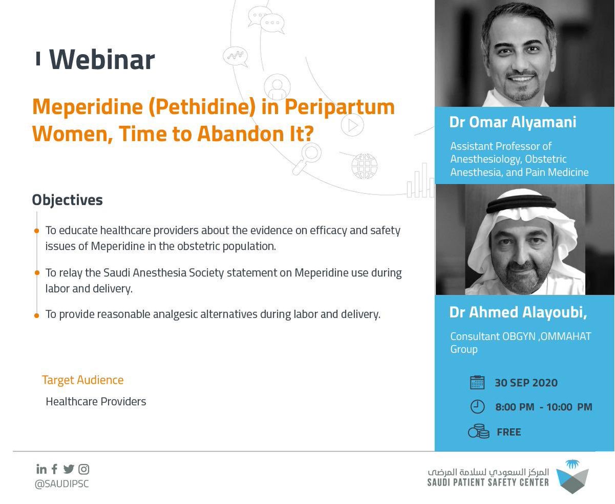 SAUDIPSC's tweet photo. The Saudi Patient Safety Center in collaboration with @sas___ksa will host a webinar
 
“ Meperidine (Pethidine) in Peripartum Women, Time to Abandon It?’’

 🗓 30th Sep, 2020
 ⏰ 08:00 - 10:00 P.M 
by: Dr.Omar Alyamani
Dr.Ahmed Alayoubi
 
For Registration:
https://t.co/mdDBn47Skr https://t.co/X8BSps2aFI