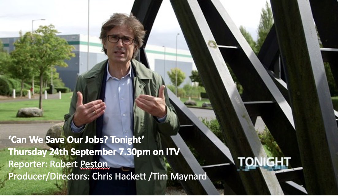 Can we save our jobs? Watch at 7.30 tonight on ITV. And then give me your assessment
