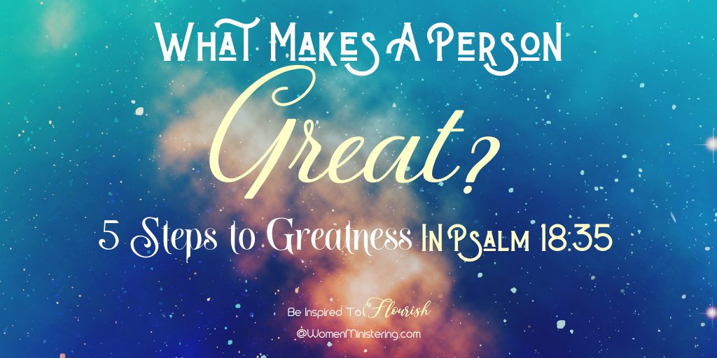 Inspiration4LT's tweet photo. Greatness and how we achieve it is the opposite of the world's view. As representatives and ambassadors of the Kingdom of God, our greatness must come in the way God has ordained. Take the 5 Steps to Greatness in Psalm 18:35. #begreatonpurpose #womenministering #begreatingod https://t.co/BwzIluqikH