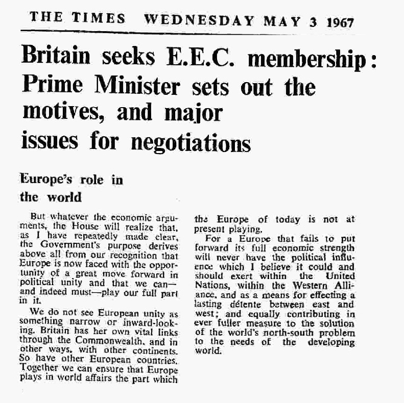 7. By the time the UK applied again, it was Harold Wilson who would declare “Together we can ensure that Europe plays in world affairs the part which the Europe of today is not at present playing”.