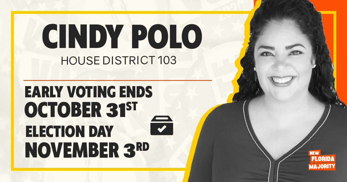 Rep. Cindy PoloRep.  @cindypolofl103 surfaced as one of the most genuine voices for the people of Florida. Her passion and desire to center the community in every vote she casts, makes her a priority endorsement for the  #NewMajority.