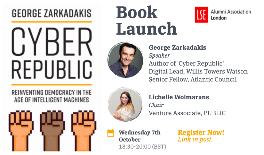 Join <a href="/zarkadakis/">George Zarkadakis</a> about his new book 'Cyber Republic': building an #AI-powered #democracy to empower #citizens and how #IntelligentTechnology impact the #futureofwork and more, chaired by Lichelle Wolmarans of <a href="/PUBLIC_Team/">PUBLIC</a>. Register here: lnkd.in/dUcbS5p