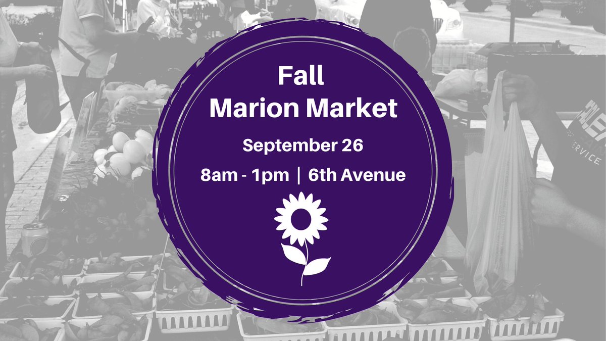 The last market of the year! Fall Marion Market this Saturday, Sept. 26, 8am-1pm. Join us on 6th Ave in #UptownMarion.