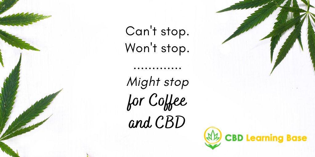CBDLearningBase's tweet image. Can&apos;t stop.
Won&apos;t stop.
...
Might stop
for Coffee
and CBD 

 #cbdlearningbase #cbd #selfcare #qotd