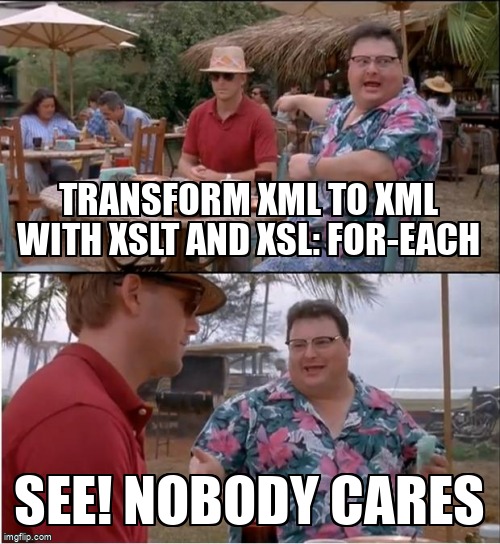 overflow_meme's tweet image. Transform XML to XML with XSLT and xsl: for-each stackoverflow.com/questions/6404… #xslt #xslt10 #foreach #xml