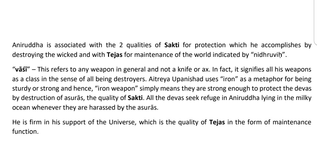 vāśīmeko bibharti hasta āyasīmantardeveṣu nidhruviḥ [One (Aniruddha) bears a weapon of iron (signifying strength/sturdiness) in his hand for protection of the gods, residing among the gods in the milky ocean, firm as the basis or support for maintenance of the Universe]+