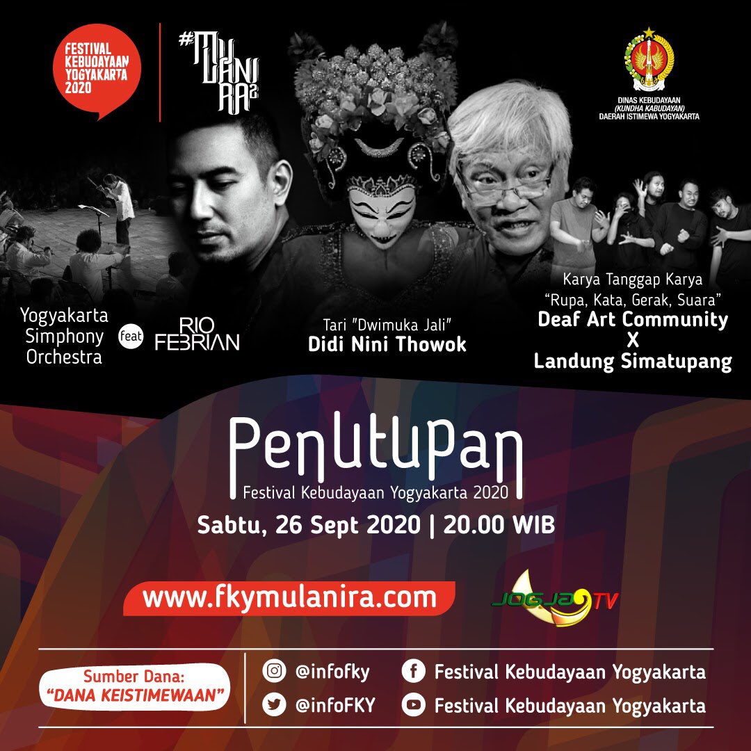 #PenutupanFKY2020 #FKY2020 #Mulanira2

Sabtu, 26 Sep'20, 20.00 WIB,
di fkymulanira.com &amp; <a href="/jogjatvdottv/">JogjaTV</a>

Menampilkan:

•<a href="/yso_music/">Yogyakarta Orchestra</a> feat. <a href="/riofebrian25/">Rio Febrian</a>

•Tari "Dwimuka Jali" o/ <a href="/DidikNT/">Didik Nini Thowok</a>

•Karya Tanggap Karya “Rupa, Kata, Gerak, Suara” o/ <a href="/DACjogja/">Deaf Art Community</a> &amp; Landung Simatupang