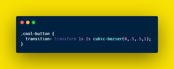 Timing Functions:Timing functions like cubic-bezier add life to the transition by giving it a unique motion.