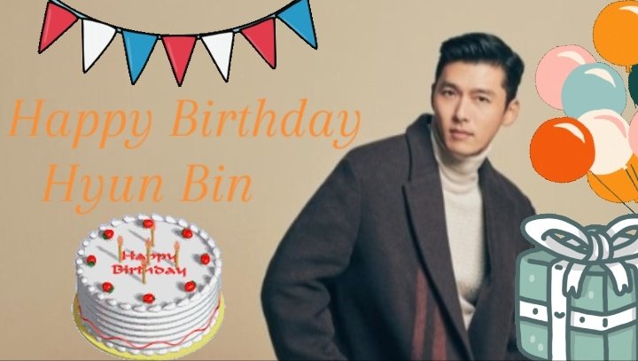 Happy Birthday Bini 
Hyun Bin oppa       wish you all the best   