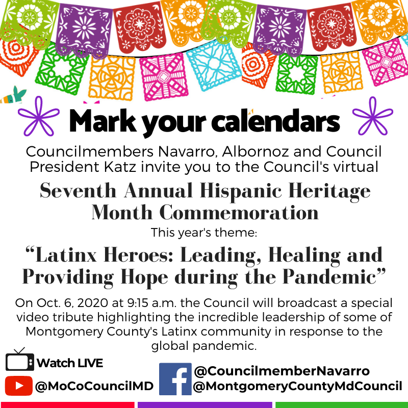 MoCoCouncilMD's tweet photo. Save the date! The Council will commemorate Hispanic Heritage Month on Oct. 6 with a virtual event hosted by Councilmembers @nancy_navarro, @albornoz_gabe &amp; Council President @MC_Council_Katz, as we honor local Latino heroes giving back to the community during the COVID pandemic. https://t.co/sTYOqovrZQ