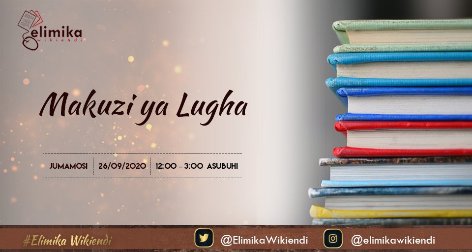 ElimikaWikiendi's tweet image. Ruwaza ya #ElimikaWikiendi | MAKUZI YA LUGHA ni mujarabu sana. Tukutane kesho katika saa 3 za nguvu za Waswahili.