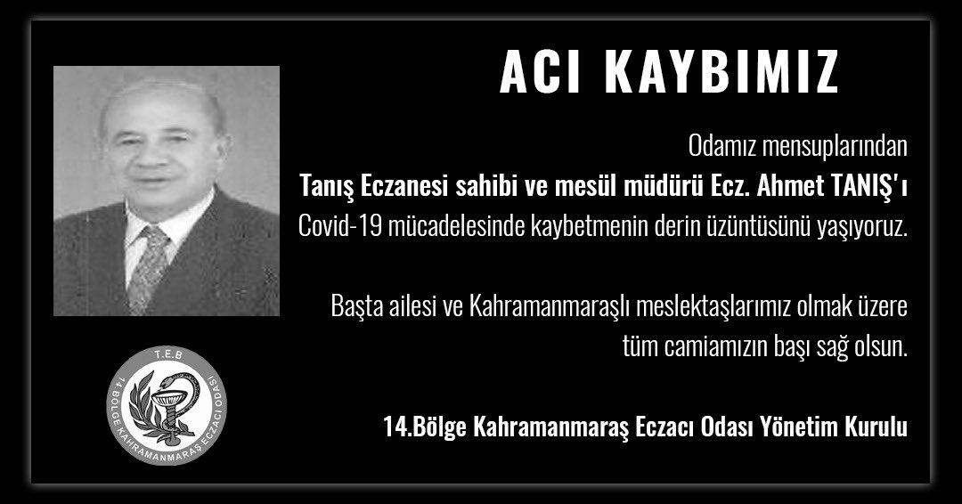 Covid-19 mücadelesinde
meslektaşımız  Tanış Eczanesi sahibi Ecz. Ahmet Tanış’ı
kaybettik. Camiamızın başı sağ olsun.