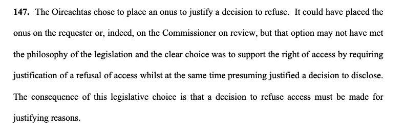 The Minister has comprehensively lost the argument here. "A decision to refuse access must be made for justifying reasons." "The Oireachtas chose to place an onus to justify a decision to refuse."