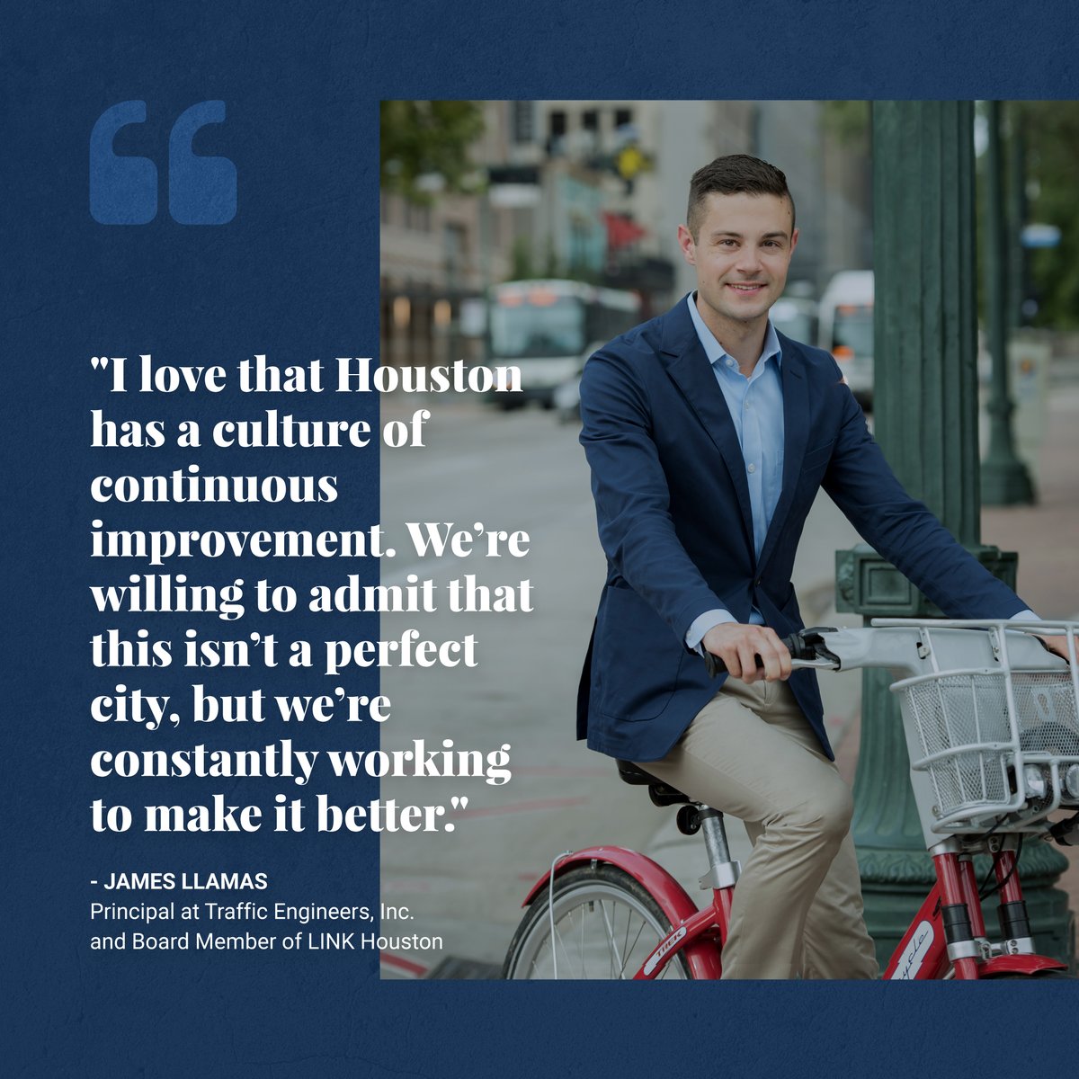 In his work with @TEI_PlanDesign, @LINK_Houston, @HoustonBCycle and @midtownHOU, @JamesLLlamas is working to make transportation and infrastructure in Houston safer, more accessible and more equitable for all. 

#HispanicHeritageMonth
