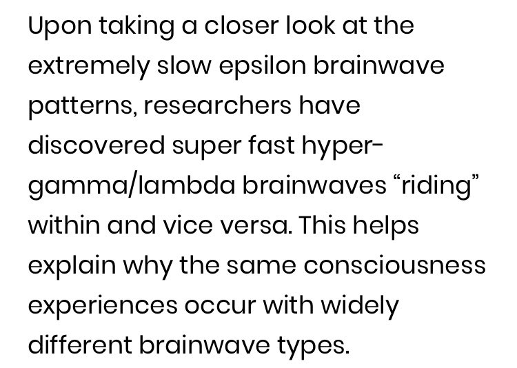 Lambda waves ride in Epsilon waves just like Epsilon waves ride in Lambda waves!Mirror!Just look at what scientists say about what is capable in this brain wave state!(I will put full links at the end) 12/