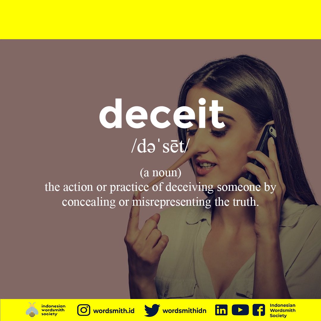 Pertama kita bahas soal deceit. Deceit itu lebih kepada concealing or misrepresenting the truth. Semacam memelintir kebenaran. Tujuannya adalah untuk menyesatkan seseorang.This relates to deceive, which will be explained on the next tweet.  #spellingbee  #amongus