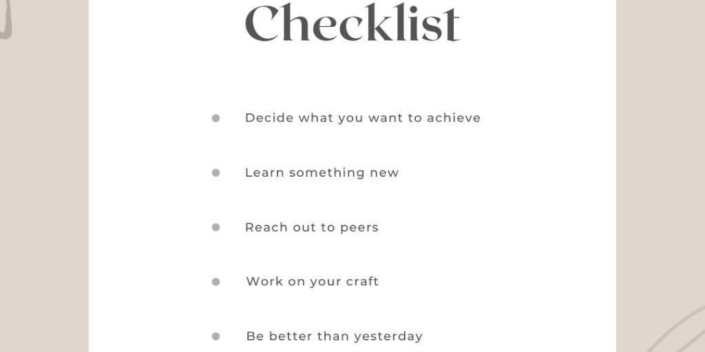 Here's a weekend checklist for you! Decide what you want to achieve. Learn something new. Reach out to peers. Work on your craft. Be better than yesterday!