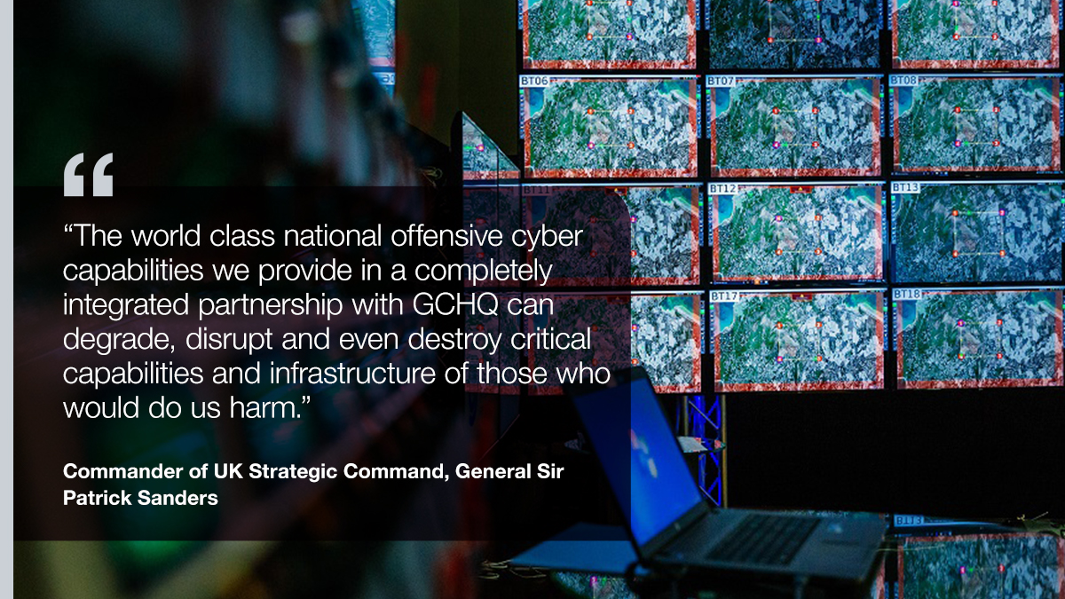 "Cyber capabilities...can degrade, disrupt and even destroy critical capabilities."

Commander of <a href="/UKStratCom/">Strategic Command</a>, General Sir Patrick Sanders, on the cyber threats that the UK faces.
