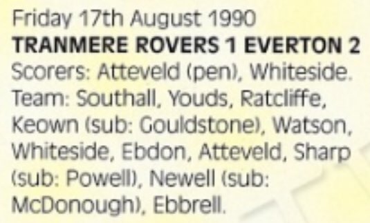 #97 Tranmere Rovers 1-2 EFC - Aug 17, 1990. For a 3rd pre-season in a row EFC visited Prenton Park, this time for Tranmere legend Johnny King’s testimonial. EFC won 2-1, with goals from Ray Atteveld & Norman Whiteside. Whiteside would only start one more EFC game before retiring.