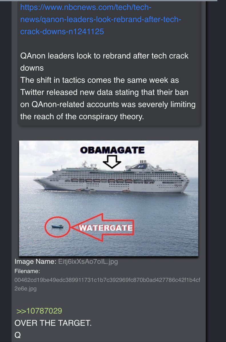 4771 https://www.nbcnews.com/tech/tech-news/qanon-leaders-look-rebrand-after-tech-crack-downs-n1241125The shift in tactics comes the same week as Twitter released new data stating that their ban on QAnon-related accounts was severely limiting the reach of the conspiracy                OVER THE TARGET.Q