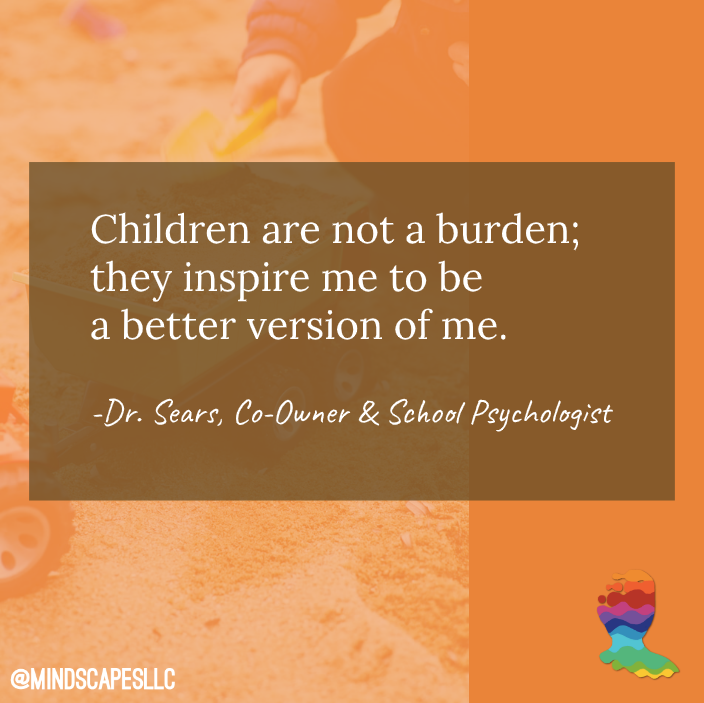 MindscapesLLC's tweet photo. I have found that the more children I am surrounded by, the more learning I do! Children are not a burden; they inspire me to be a better version of me. Frankly, I would go crazy without them!

-Dr. Sears, Co-Owner &amp; School Psychologist https://t.co/6XDSXDddNY
