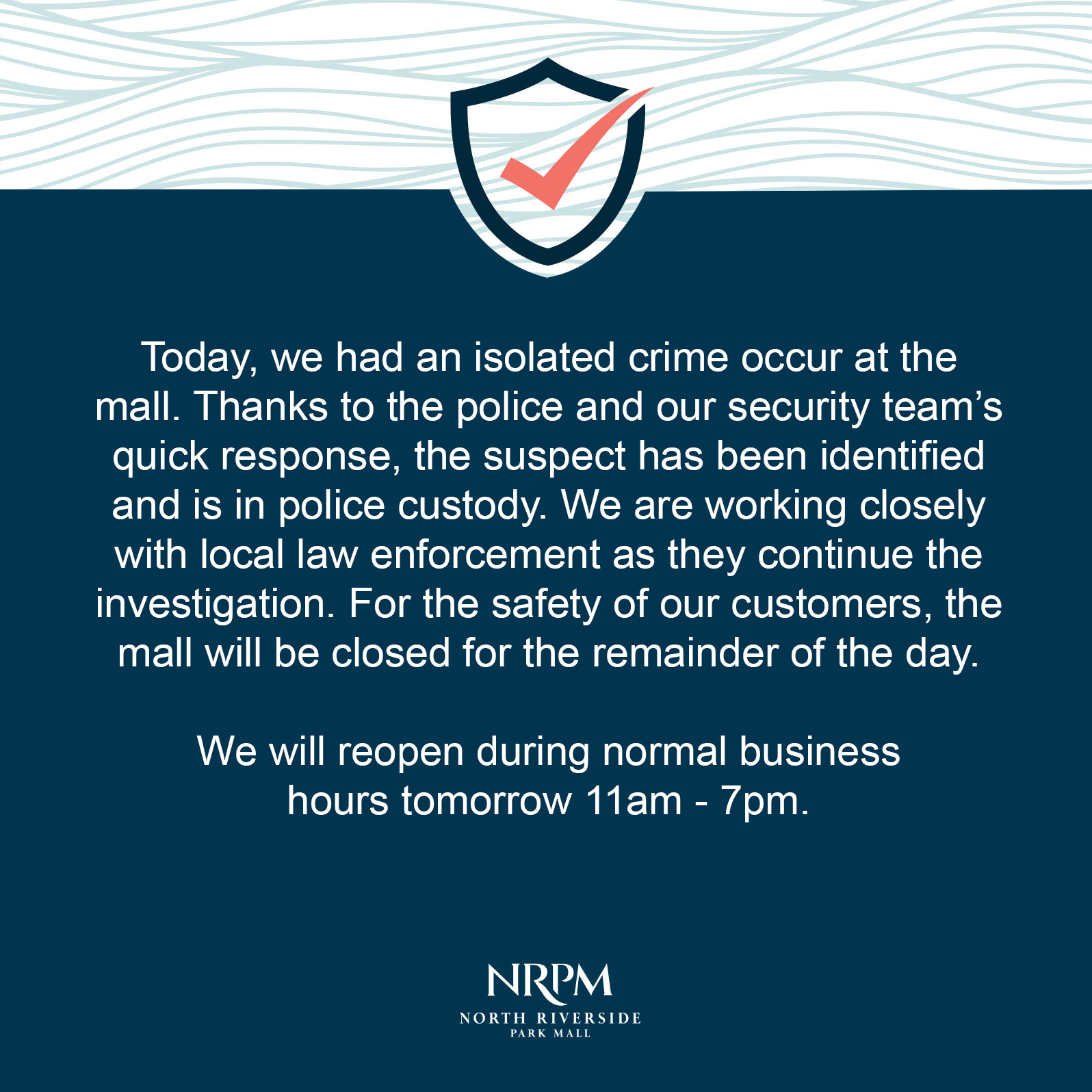 North Riverside Park Mall For The Safety Of Our Customers The Mall Will Be Closed For The Remainder Of The Day We Will Reopen Tomorrow During Normal Business Hours 11am 7pm North Riverside Park Mall For The Safety Of Our Customers The Mall Will Be Closed For The Remainder Of The Day We Will Reopen Tomorrow During Normal Business Hours 11am 7pm