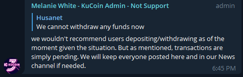 KuCoin Telegram Admin recommends that no deposits or withdrawals should be initiated 'given the situation.'What is the actual situation??