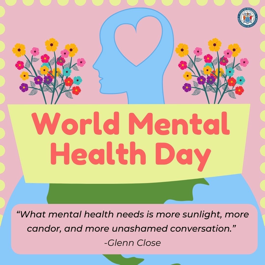 On this #WorldMentalHealthDay, & every day, the NJDOE advocates for social & emotional learning to build positive school climates that promote healthy development in students. We support & encourage all to prioritize your mental health & well-being 🌍✨❤️