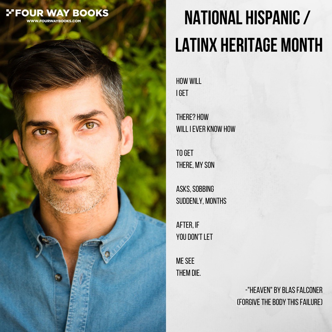 FourWayBooks's tweet photo. Today we're celebrating the work of @blas_falconer whose most recent poetry collection #forgivethebodythisfailure is available from #fourwaybooks! #nationalhispaniclatinxheritagemonth #poetry #poetrycommunity #poetryisnotdead https://t.co/RkBF9rKpD2