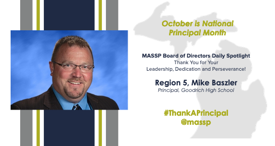 Happy Principal's Month to MASSP Board Member Mike Baszler, Principal at Goodrich High School, who represents Region 5. <a href="/martianpride/">Goodrich High School</a> #ThankAPrincipal