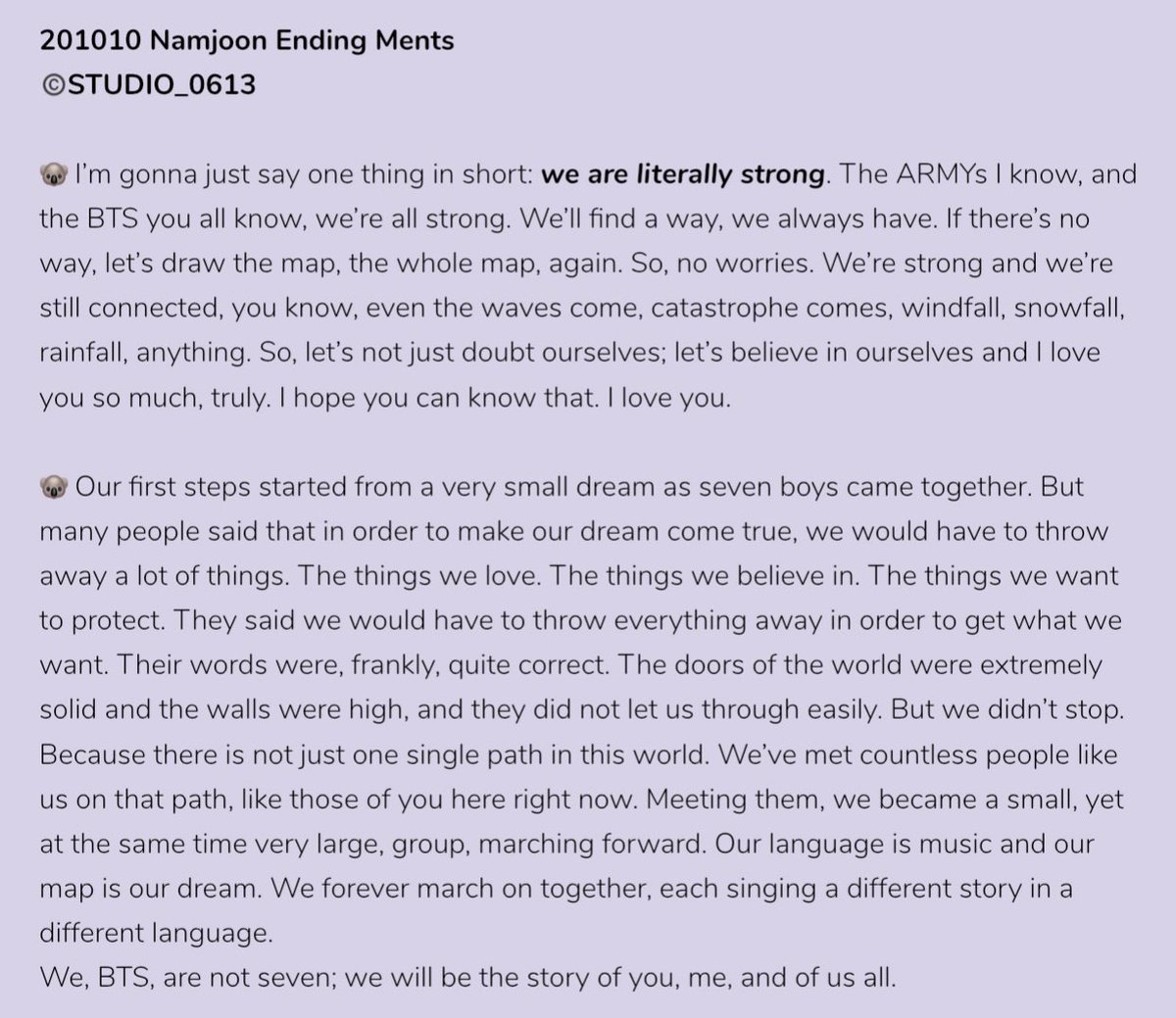 201010 namjoon ending ments"We, BTS, are not seven; we will be the story of you, me, and of us all."