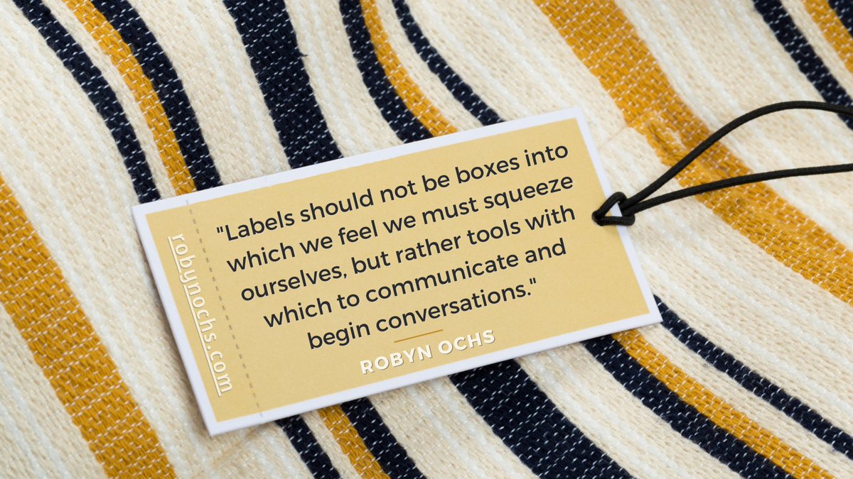 robynochs's tweet photo. "Labels should not be boxes into which we feel we must squeeze ourselves, but rather tools with which to communicate and begin conversations." https://t.co/3bLZQZ1j8M