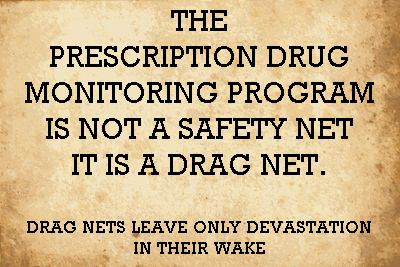 THE PRESCRIPTIONS DRUG MONTITORING PROGRAM DRAG NET WAS CAST