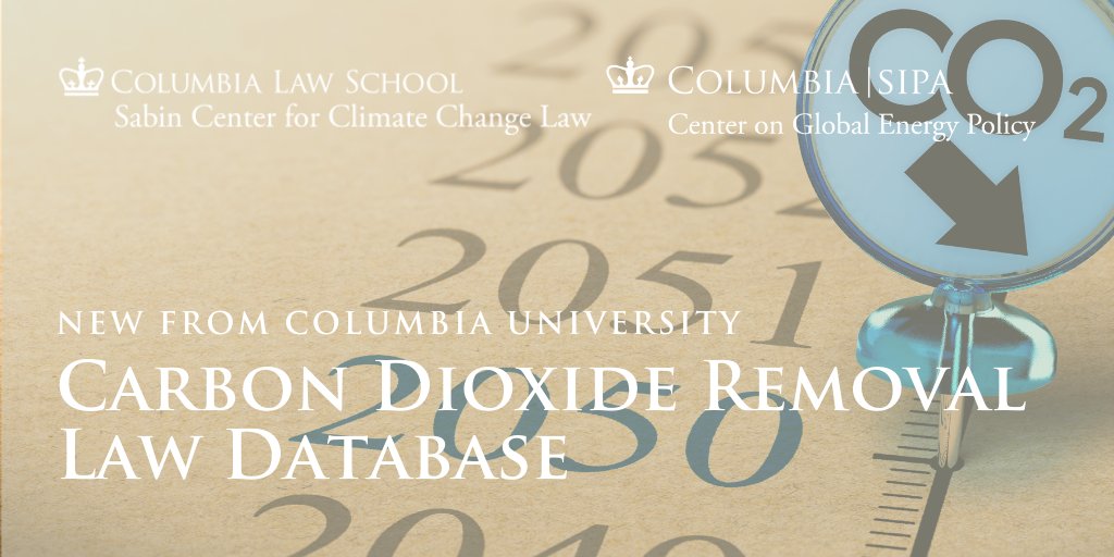 Today, @ColumbiaClimate &amp; <a href="/ColumbiaUEnergy/">Center on Global Energy Policy</a> launched the Carbon Dioxide Removal Law Database - the most comprehensive information to date on legal issues related to carbon dioxide removal, utilization, storage, and transportation: cdrlaw.org