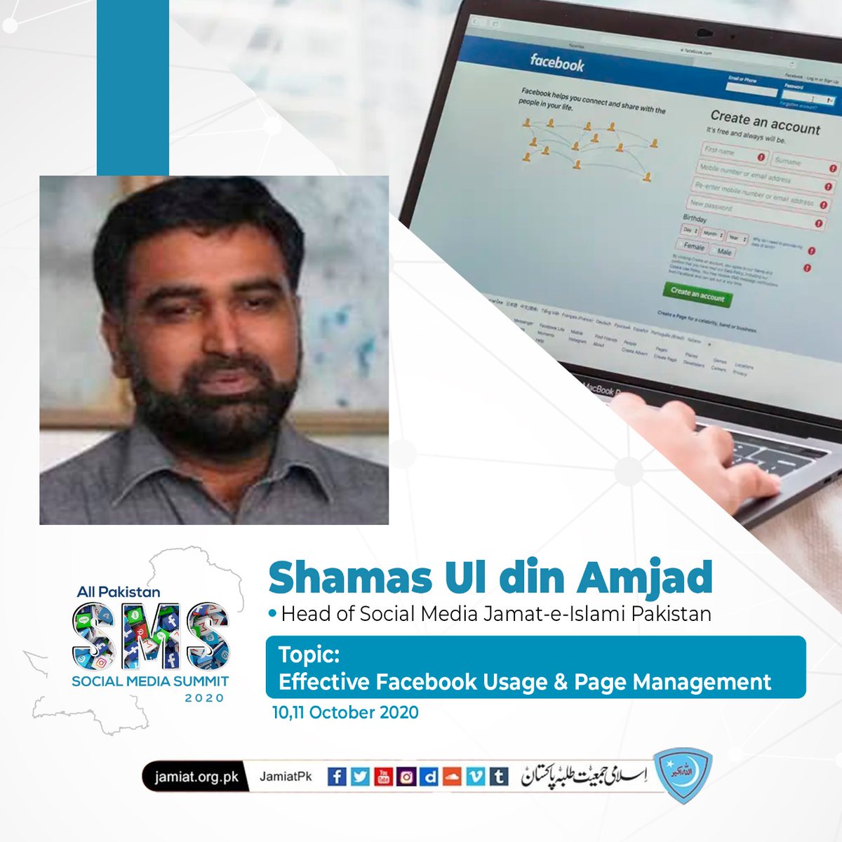 JamiatPK's tweet image. Head of Social Media Jamat-e-Islami Pakistan 
Brother @ShamsAmjadJI  will be discussing the Science of Facebook Page, it&apos;s Manegement and the effective Use of Facebook here in Social Media Summit 2020.

#SMS2020 #SMS #SocialMediaSummit #IJT #JamiatPK #Jamiat #SM #DM #Facebook