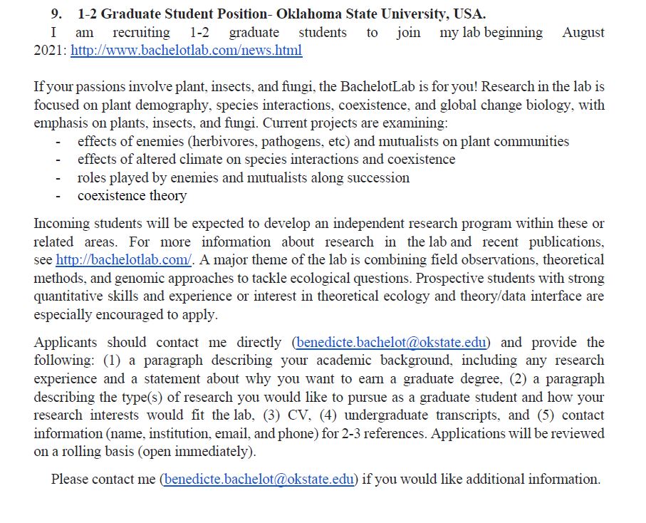 9. 1-2 Graduate Student Position- Oklahoma State University, USA.For more info about research in the lab and recent publications, see  http://bachelotlab.com/ . The lab combines field observations, theoretical methods & genomic approaches to tackle ecological questions.11/n