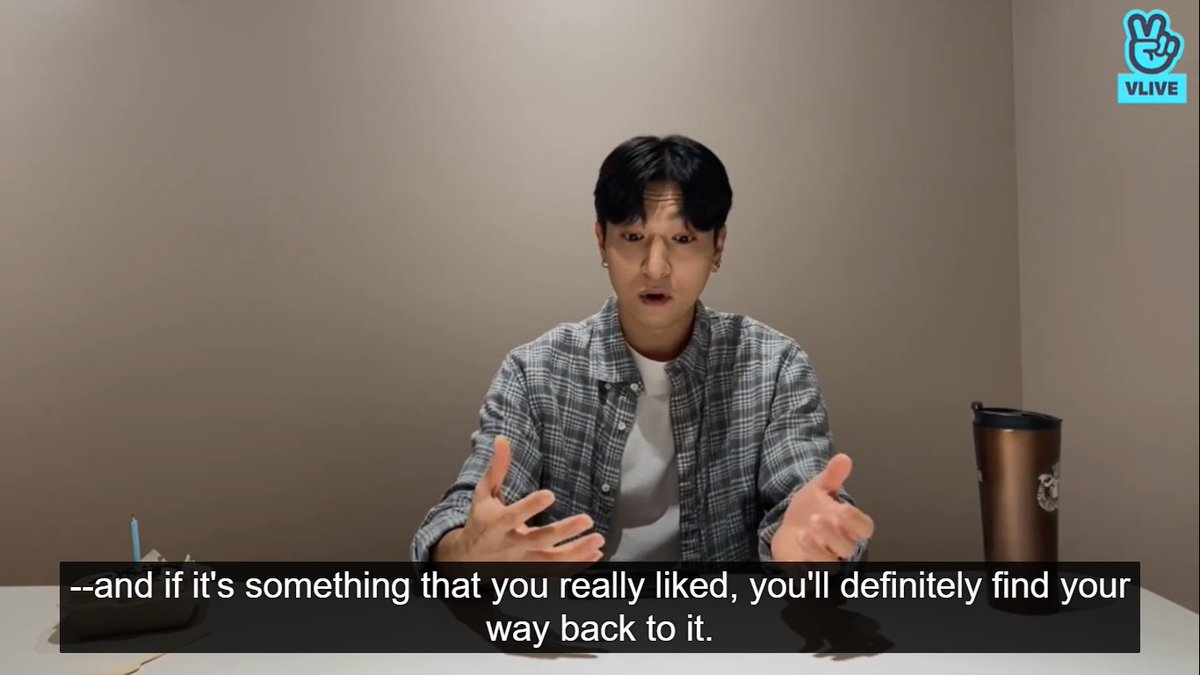 "if it& #39;s something that you really liked, you& #39;ll definitely find your way back to it."