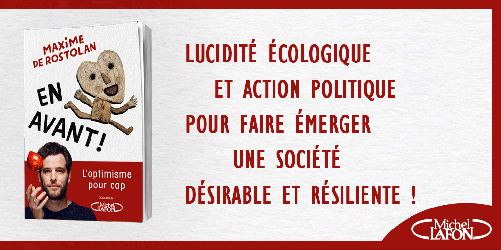 michellafon's tweet photo. EN AVANT ! Militant écologiste, Maxime de Rostolan n'hésite pas à enfoncer les portes pour promouvoir l'intérêt général. Dans ce livre il nous donne l’optimisme pour cap et nous pousse à décider ensemble que tout sera mieux demain. 

Disponible ici : https://t.co/siw6qRlESY https://t.co/bkz7UwbRDf
