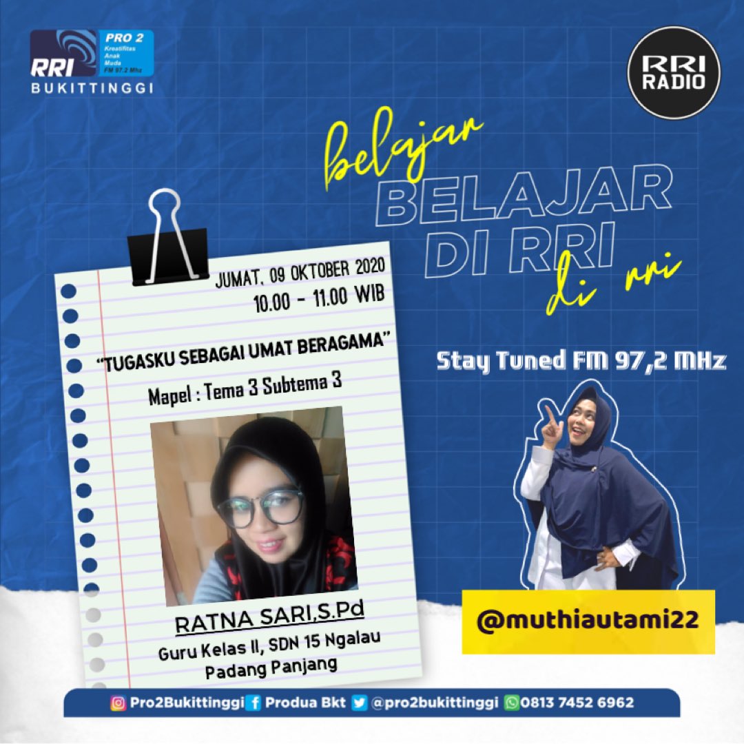 Sahabat kreatif.. 
Yuk dengerin kita di Ibu Pertiwi Memanggil Belajar di RRI yang akan membahas : Tugasku Sebagai Umat Beragama bersama Ibuk RATNA SARI,S.Pd (Guru Kelas II, SDN 15 Ngalau Padang Panjang)
Tema 3 Subtema 3
Jumat, 09 Oktober 2020
#RRIBukittinggi #belajardirri