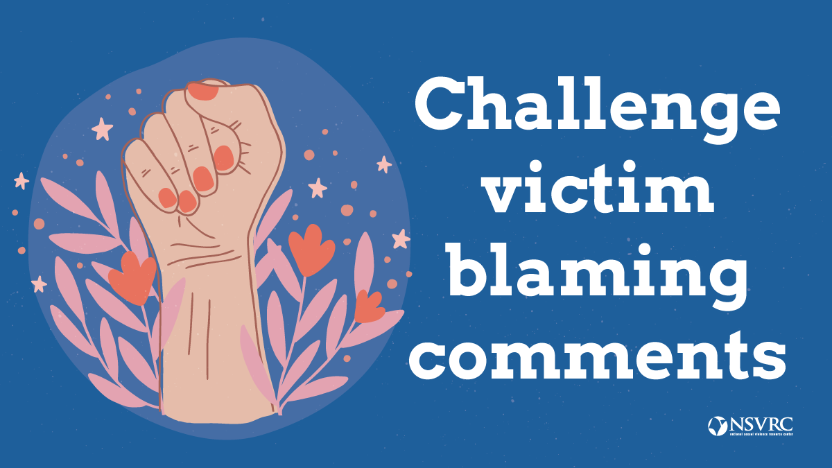 NSVRC's tweet photo. Speaking up and disagreeing with victim-blaming remarks is a way you can support survivors in your everyday life. #SupportSurvivors https://t.co/z1ND95uzXv