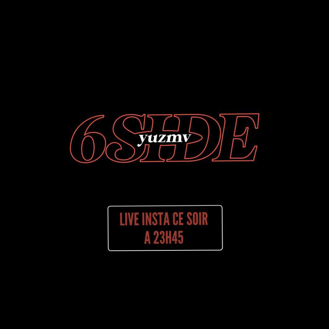 Rendez-vous à 23h45 pour le live sur Instagram et à minuit "6side" sur toutes les plateformes !