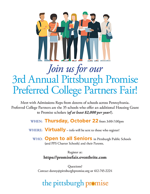 Pittsburgh Promise (@pgh_promise) on Twitter photo <a href="/PPSnews/">Pgh Public Schools</a> JUNIORS AND SENIORS Join us for our 3rd Annual <a href="/pgh_promise/">Pittsburgh Promise</a> Preferred College Partners Fair on Thursday, October 22 from 3:00-7:00pm. This event will be held virtually – info will be sent to those who register!
Register at: promisefair.eventbrite.com <a href="/PPSnews/">Pgh Public Schools</a> JUNIORS AND SENIORS Join us for our 3rd Annual <a href="/pgh_promise/">Pittsburgh Promise</a> Preferred College Partners Fair on Thursday, October 22 from 3:00-7:00pm. This event will be held virtually – info will be sent to those who register!
Register at: promisefair.eventbrite.com