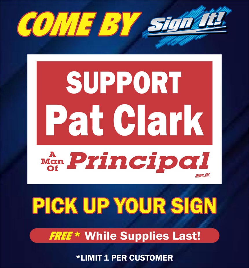 We still have SUPPORT PAT CLARK signs available! Come on by the shop and pick yours up today!