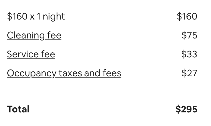 Airbnb is become unbearably unaffordable with all the fees on top, cleaning fees way way out of hands anytime I have checked.