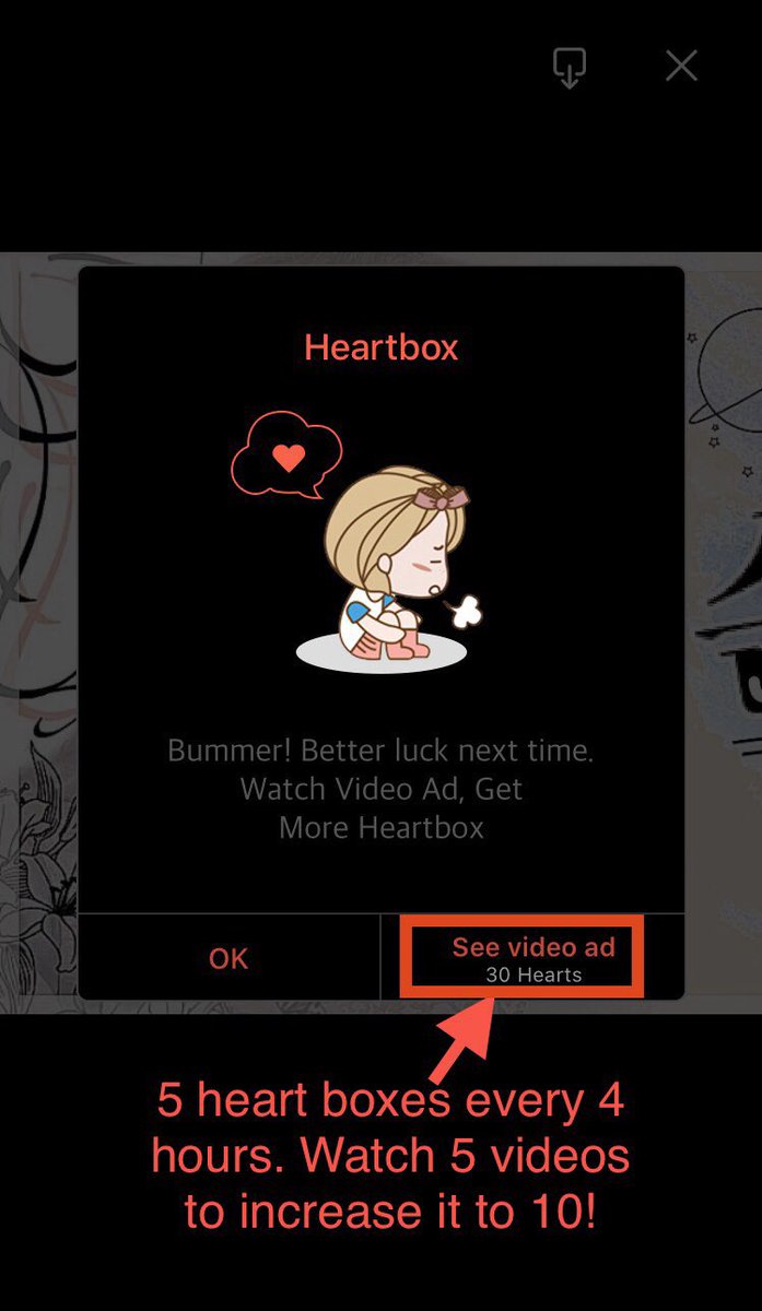 Heart Box for more 1. Click My Idol, then click on any pic posted2. Click on the heart with question mark on it3. You’ll collect either 7, 20, 100 or 1000 hearts for each box!4. There’re 5 Heart boxes every 4 hours. Watching 5 videos will increase it to 10 boxes!