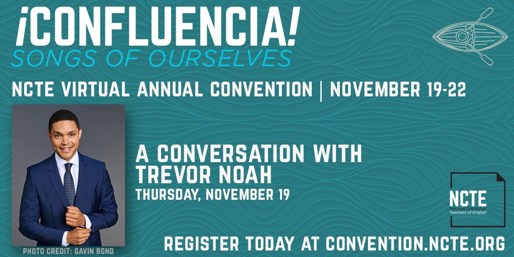 JUST ANNOUNCED Trevor Noah is set to speak at the 2020 NCTE Virtual Annual Convention! Make plans now to join your colleagues November 19-22. With 76 live, 56 scheduled, and 266 on-demand sessions, it's a can’t miss event to engage, inspire, and expand your professional learning.