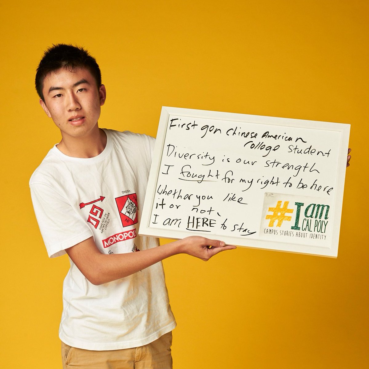 First gen Chinese American college student
Diversity is our strength
I fought for my right to be here
Where you like it or not,
I am HERE to stay
#iamcalpoly #CalPolyProud