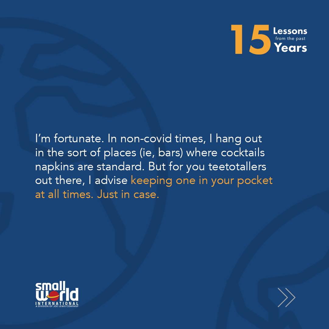 SmallWorldIntl's tweet photo. To end #throwbackthursday here's the latest lesson from Tim with a few stories from the past. Lesson 5: Always carry a cocktail napkin. https://t.co/yWOB95qKUF