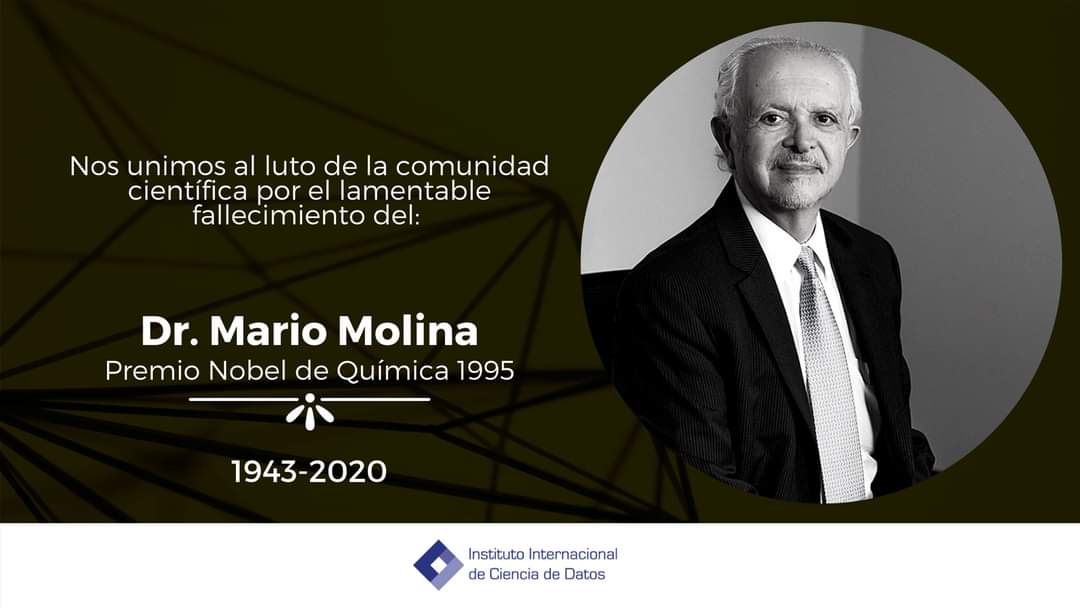 La ciencia está de luto por el sensible fallecimiento de uno de los tres premios Nobel que México dio al mundo, el Dr. Mario Molina.